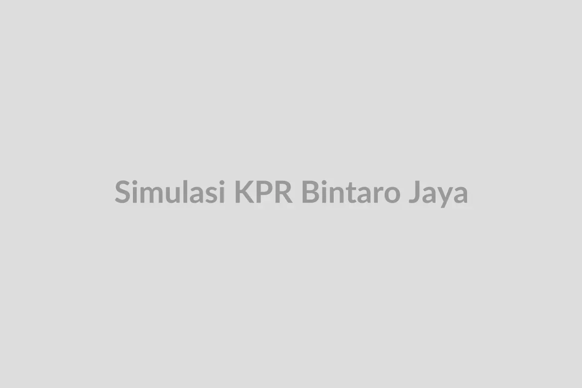 Ilustrasi simulasi cicilan KPR rumah Bintaro Jaya harga 2 miliar